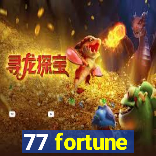 77 fortune